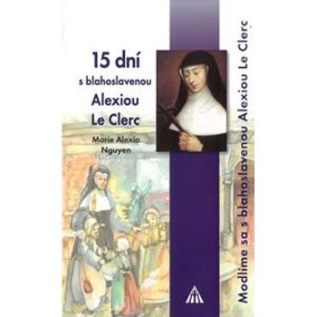 15 dní s bl. Alexiou Le Clerc - Marie Alexia Nguyen