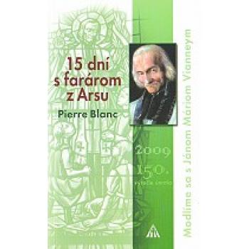 15 dní s farárom z Arsu - Pierre Blanc