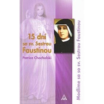 15 dní so sv. Sestrou Faustínou - Patrice Chocholski