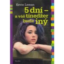 5 dní - a váš tínedžer bude iný - Kevin Leman