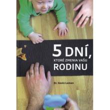 5 dní, ktoré zmenia vašu rodinu - Kevin Leman