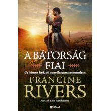 A bátorság fiai - Francine Rivers