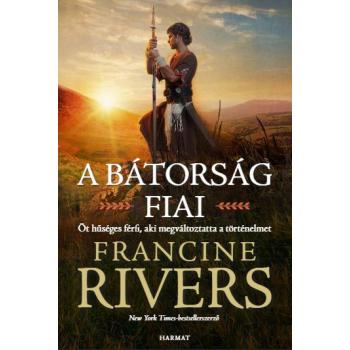 A bátorság fiai - Francine Rivers