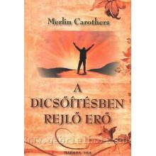 A dicsőítésben rejlő erő - Merlin Carothers