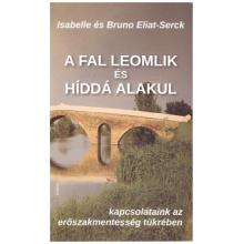 A fal leomlik és híddá alakul