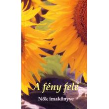 A fény felé - Nők imakönyve