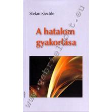 A hatalom gyakorlása - Stefan Kiechle