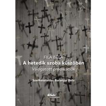 A hetedik szoba küszöbén - Fila Béla