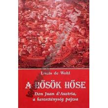 A hősök hőse - Louis de Wohl