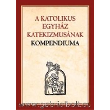 A Katolikus Egyház Katekizmusának Kompendiuma