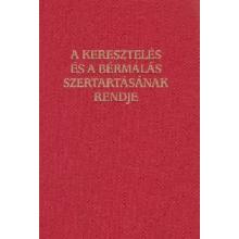 A keresztelés és a bérmálás szertartásának rendje