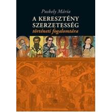 A keresztény szerzetesség történeti fogalomtára - Puskely Mária