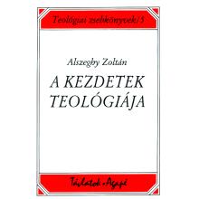 A kezdetek teológiája - Alszeghy Zoltán