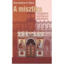 A misztika térben, szóban, képben - Nagymihályi Géza