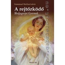 A rejtőzködő Medjugorjei Gyermek - Emmanuel Maillard nővér