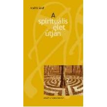 A spirituális élet útján - André Louf