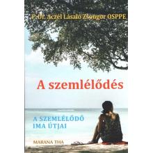 A szemlélődés - P.Dr.Aczél László Zsongor