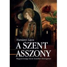 A szent asszony - Harsányi Lajos