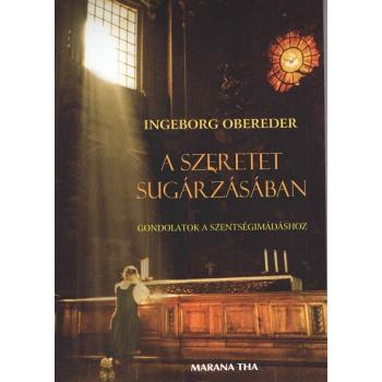 A szeretet sugárzásában - Ingeborg Obereder