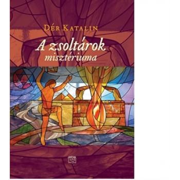 A zsoltárok misztériuma - Dér Katalin