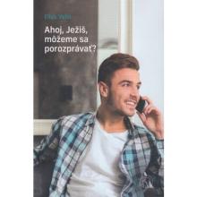 Ahoj, Ježiš, môžeme sa porozprávať? - Elias Vella
