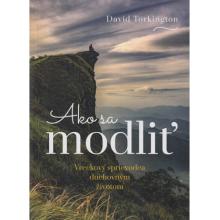 Ako sa modliť - David Torkington