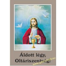 Áldott légy, Oltáriszentség!