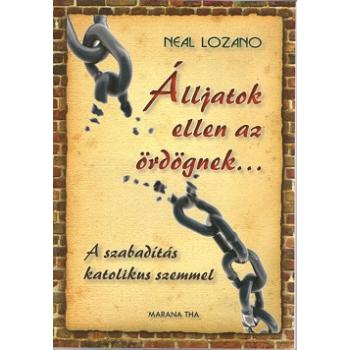Álljatok ellen az ördögnek... - Neal Lozano