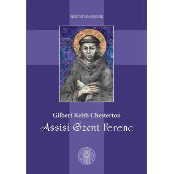 Assisi Szent Ferenc - Gilbert Keith Chesterton