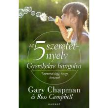 Az 5 szeretetnyelv: Gyerekekre hangolva - Gary Chapman, Ross Cam