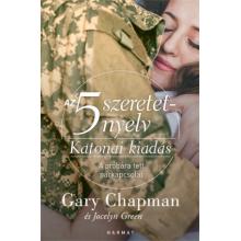 Az 5 szeretetnyelv: Katonai kiadás - Gary Chapman, Jocelyn Green