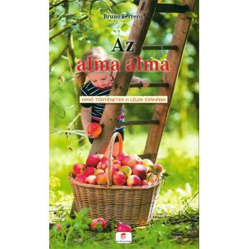 Az alma álma - Bruno Ferrero