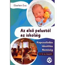 Az első pelustól az iskoláig - Eberlein Éva
