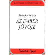 Az ember jövője - Alszeghy Zoltán