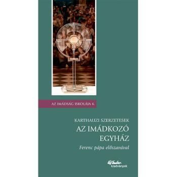 Az imádkozó Egyház - Karthauzi szerzetesek