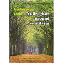 Az öregkor örömei és áldásai - Gyökössy Endre