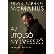 Az utolsó nyílvessző - Erwin R. McManus