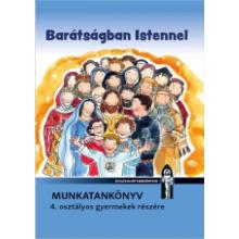 Barátságban Istennel 4. osztályos munkatankönyv