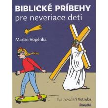 Biblické príbehy pre neveriace deti - Martin Vopěnka