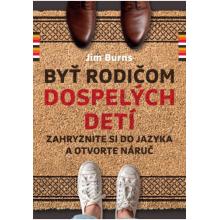 Byť rodičom dospelých detí - Jim Burns