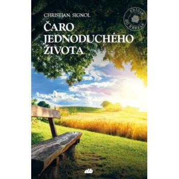 Čaro jednoduchého života - Christian Signol