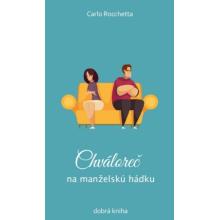 Chváloreč na manželskú hádku - Carlo Rocchetta