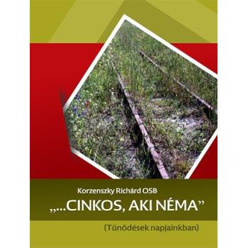 Cinkos, aki néma - Korzenszky Richárd OSB