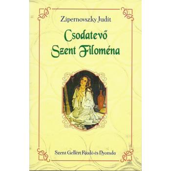 Csodatévő Szent Filoména - Zipernovszky Judit