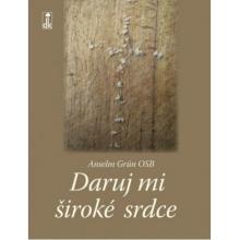 Daruj mi široké srdce - Anselm Grün