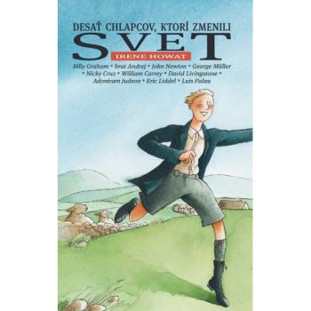 Desať chlapcov, ktorí zmenili svet - Irene Howat