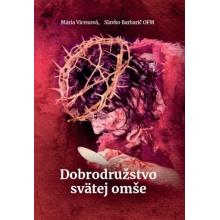 Dobrodružstvo svätej omše - Mária Vicenová - Slavko Barbarič