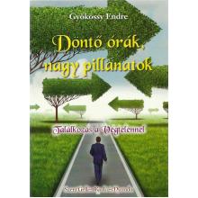 Döntő órák, nagy pillanatok - Gyökössy Endre
