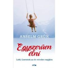 Egyszerűen élni - Anselm Grün