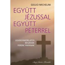 Együtt Jézussal, együtt Péterrel - Giulio Michelini